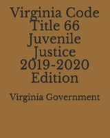 Virginia Code Title 66 Juvenile Justice 2019-2020 Edition 1711291501 Book Cover