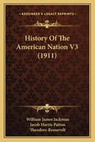 History Of The American Nation V3 0548868255 Book Cover