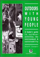Outdoors With Young People: A Leader's Guide to Outdoor Activities, the Environment And Sustainability 1898924244 Book Cover
