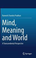 Mind, Meaning and World: A Transcendental Perspective 9811372276 Book Cover