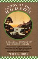 Foods of the Hudson: A Seasonal Sampling of the Region's Bounty 1585670952 Book Cover