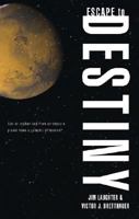 Escape to Destiny: Can an Orphan Boy from an Obscure Planet Make a Galactic Difference? 1604622881 Book Cover