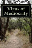 Virus of Mediocrity 1518851282 Book Cover
