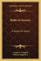 Rollo in Society: A Guide for Youth (Classic Reprint) 0548402973 Book Cover