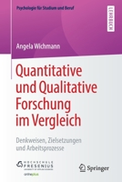 Quantitative und Qualitative Forschung Im Vergleich : Denkweisen, Zielsetzungen und Arbeitsprozesse 3662598167 Book Cover