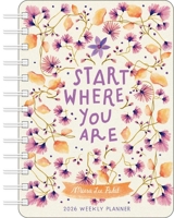 Meera Lee Patel 2026 Weekly Planner Calendar: Start Where You Are 1524898287 Book Cover