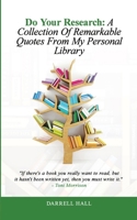 Do Your Research: A Collection of Remarkable Quotes From My Personal Library 1300448997 Book Cover