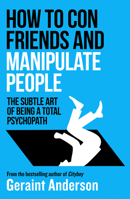 How to Con Friends and Manipulate People 1835984568 Book Cover
