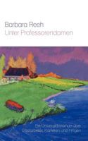 Unter Professorendamen: Ein Universitätsroman über Gastarbeiter, Karrieren und Intrigen 3848212099 Book Cover