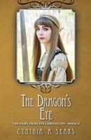 The Dragon's Eye: The Fairy Princess Chronicles - Book 6 1525515799 Book Cover