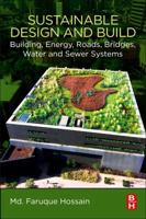 Sustainable Design and Build: Building, Energy, Roads, Bridges, Water and Sewer Systems 012816722X Book Cover