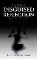 Disguised Reflection: A Novella 1475953526 Book Cover