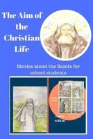 God is with us. A letter to God . The Aim of the Christian Life.: Stories about the Saints for school students and their families 1987516559 Book Cover