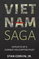 Vietnam Saga: Exploits of a Combat Helicopter Pilot 0998922234 Book Cover