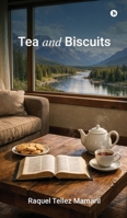 Tea and Biscuits B0GKH81LGN Book Cover
