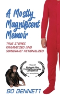 A Mostly Magnificent Memoir 1456636022 Book Cover