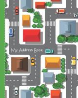 My Address Book: for Kids from Kindergarten to 3rd Grade - Road, Cars, & Houses Cover, Extra Pages for Notes, and Primary Ruled Entries with Dotted Midline 107335086X Book Cover