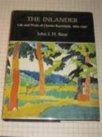 Inlander: The Life and Work of Charles Burchfield 1893-1967. 0874131863 Book Cover