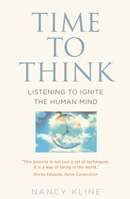 Time to Think: Listening to Ignite the Human Mind 0706377451 Book Cover