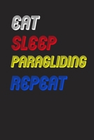 Eat Sleep paragliding Repeat Notebook Fan Sport Gift: Lined Notebook / Journal Gift, 120 Pages, 6x9, Soft Cover, Matte Finish 1674655266 Book Cover