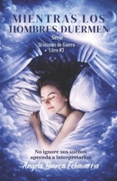 Mientras los Hombres Duermen: No ignore sus sueños, aprenda a descifrarlos 1656282070 Book Cover