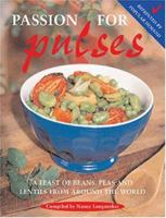 Passion for Pulses : A Feast of Beans, Peas & Lentils from Around the World 1876268204 Book Cover