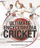 The Ultimate Encyclopedia of Cricket 1842226088 Book Cover