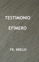 Testimonio efímero: Crímenes, códices y laberintos" (MISTERIO/ SUSPENSE) (Spanish Edition) B0GZTNNMTY Book Cover