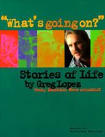 "Whats Going On?" Stories of Life 0965469506 Book Cover
