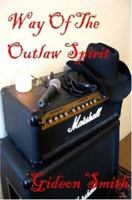 WAY OF THE OUTLAW SPIRIT 0615138799 Book Cover