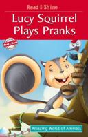 Lucy Squirrel Plays Pranks 8131932613 Book Cover