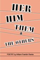 Her, Him, Them & The Others 0980095166 Book Cover