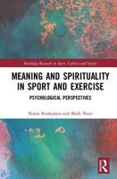 Meaning and Spirituality in Sport and Exercise: Psychological Perspectives 1138103977 Book Cover