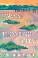 Awake in the Floating City: A Novel 0593687264 Book Cover