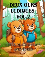 Livre de coloriage Aventures avec deux ours ludiques vol.2: Le livre de coloriage Adorable avec deux ours Une aventure de coloriage (French Edition) B0CNSNRMJ1 Book Cover
