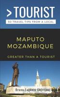 Greater Than a Tourist - Maputo Mozambique: 50 Travel Tips from a Local 1091242178 Book Cover