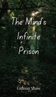 The Mind's Infinite Prison 3690804485 Book Cover