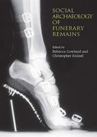 Social Archaeology Of Funerary Remains 1842172115 Book Cover