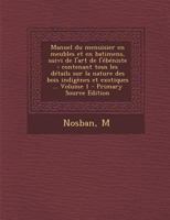 Manuel du menuisier en meubles et en batimens, suivi de l'art de l'�b�niste: contenant tous les d�tails sur la nature des bois indig�nes et exotiques ... Volume 1 B0BQN8BMCR Book Cover
