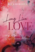 Long Live Love: Walking Out Freedom from Painful Generational Patterns B0C2S4TX92 Book Cover