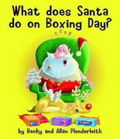 What Does Santa Do on Boxing Day?. Becky & Allan Plenderleith 1841613118 Book Cover