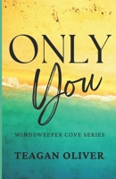 Only You: A Windsweeper Cove Novel 1981173188 Book Cover