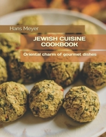 JEWISH CUISINE COOKBOOK: Оriental charm of gourmet dishes B092XJP3L8 Book Cover