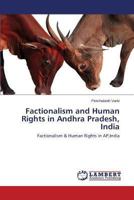 Factionalism and Human Rights in Andhra Pradesh, India: Factionalism & Human Rights in AP,India 3659473626 Book Cover