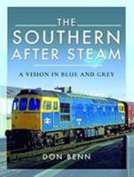 The Southern After Steam: A Vision in Blue and Grey 1526700085 Book Cover