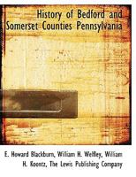 History of Bedford and Somerset Counties Pennsylvania 1140421379 Book Cover