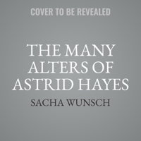 The Many Alters of Astrid Hayes: Library Edition 1094099066 Book Cover
