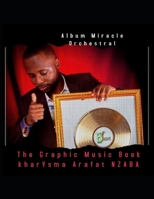 Album Miracle Orchestral: The Graphic Music Book, kharYsma Arafat NZABA (French Edition) B089774MHQ Book Cover