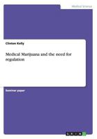 Medical Marijuana and the Need for Regulation 3656633983 Book Cover