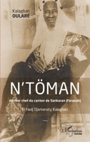 N'TOMAN dernier chef du canton de Sankaran (Faranah): El Hadj Djamanaty Kalagban (Harmattan Guinée) (French Edition) 2343174245 Book Cover